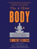 4 hour body - How To Stay Sane, Healthy and Sexy: The Ultimate Productivity Tool