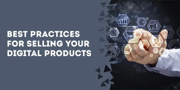 best practices for selling your digital products