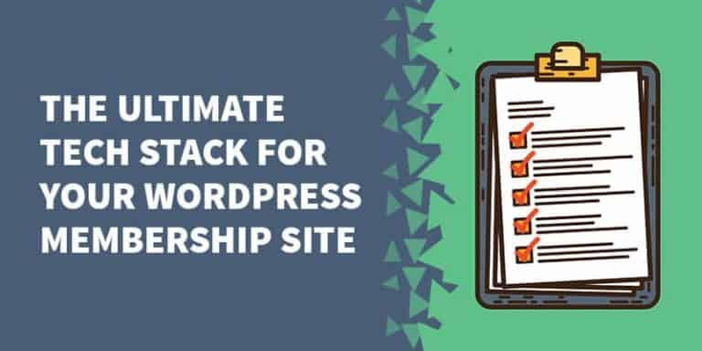 The Ultimate Tech Stack for Your WordPress Membership Site