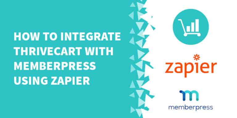 How to integrate ThriveCart with MemberPress using Zapier