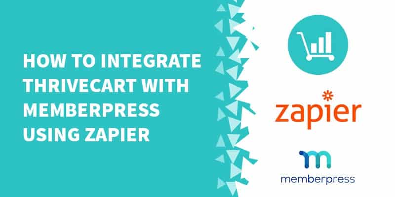 How to integrate ThriveCart with MemberPress using Zapier