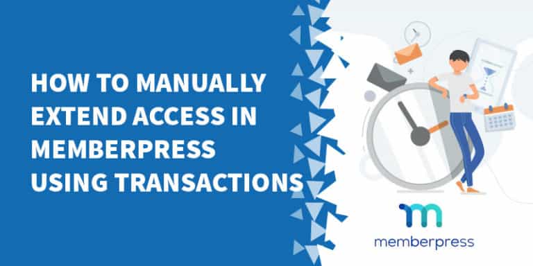 How to manually extend access in MemberPress using transactions
