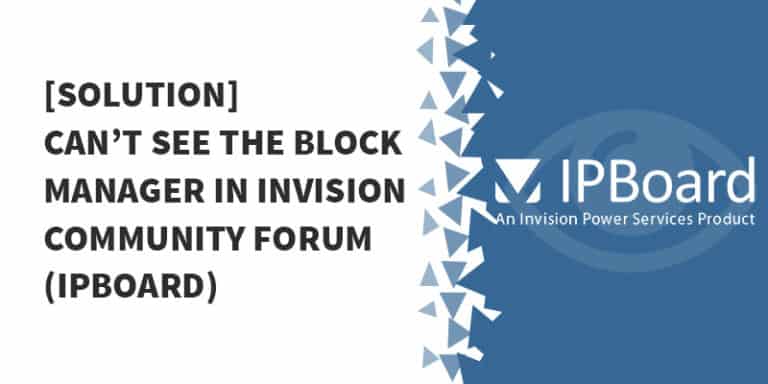 Solution Cant see the Block Manager in Invision Community Forum IPBoard