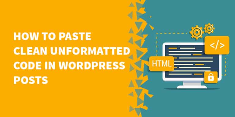 How to paste clean unformatted code in WordPress posts