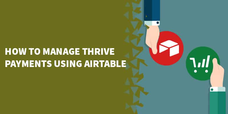 How to manage Thrive payments using Airtable