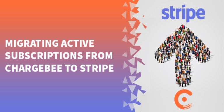 Migrating Active Subscriptions from Chargebee to Stripe